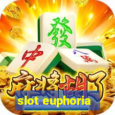 slot euphoria