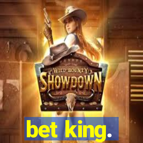 bet king.