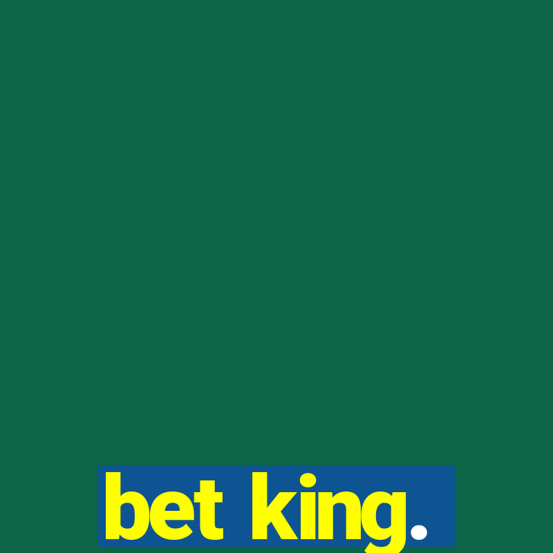 bet king.