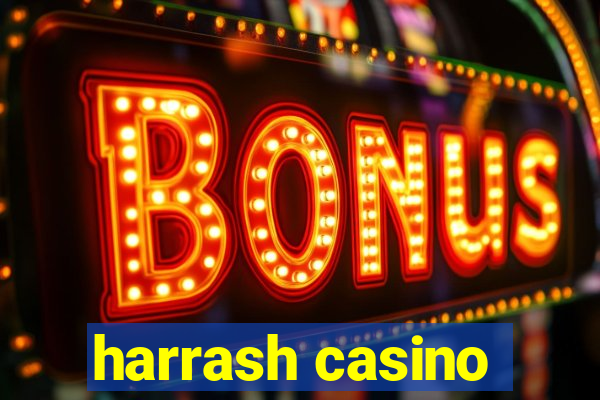 harrash casino