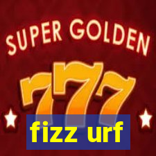 fizz urf