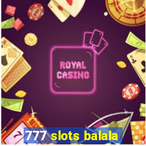 777 slots balala