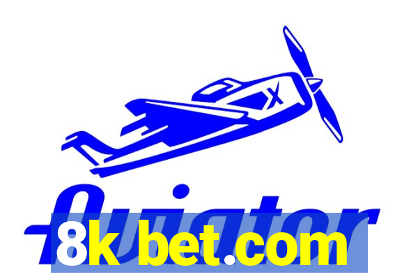 8k bet.com