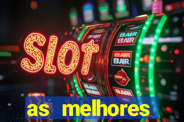 as melhores plataformas de cassino