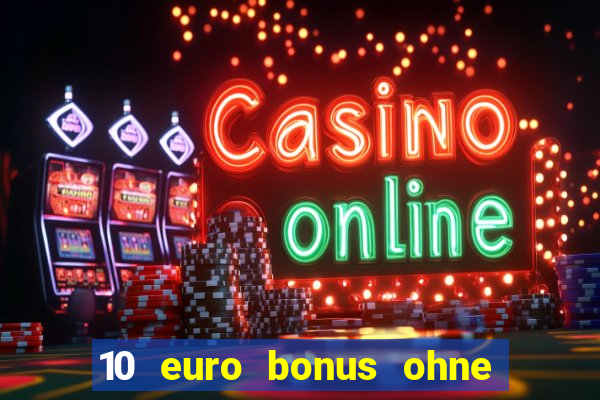 10 euro bonus ohne einzahlung casino 2019