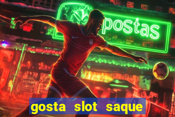 gosta slot saque em processamento