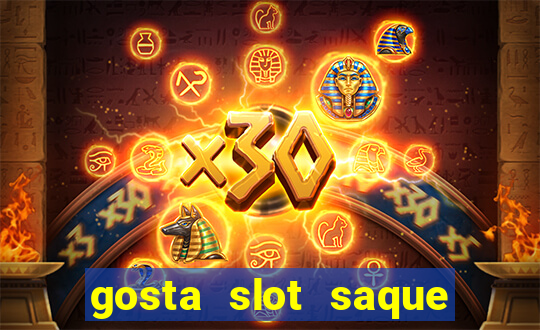 gosta slot saque em processamento