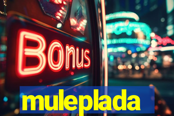 muleplada