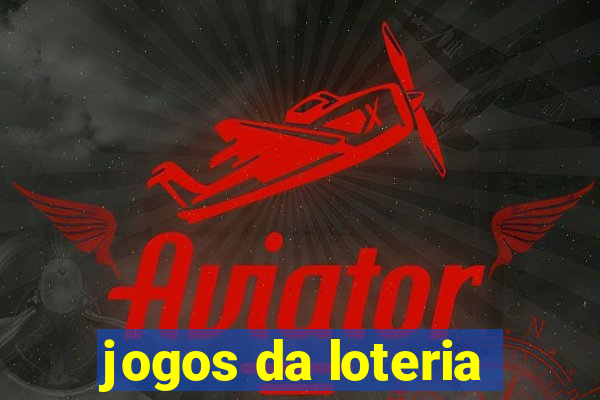 jogos da loteria