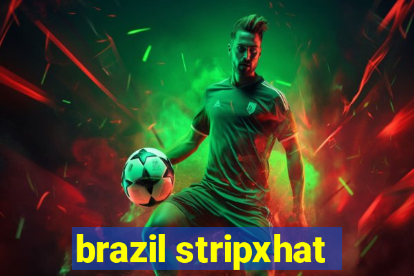 brazil stripxhat