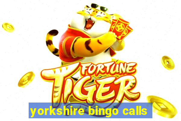 yorkshire bingo calls