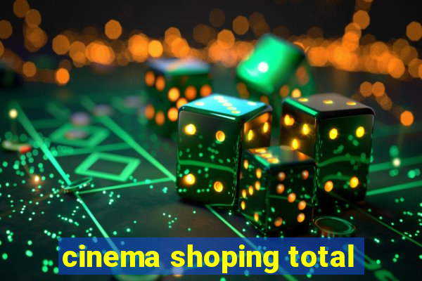 cinema shoping total