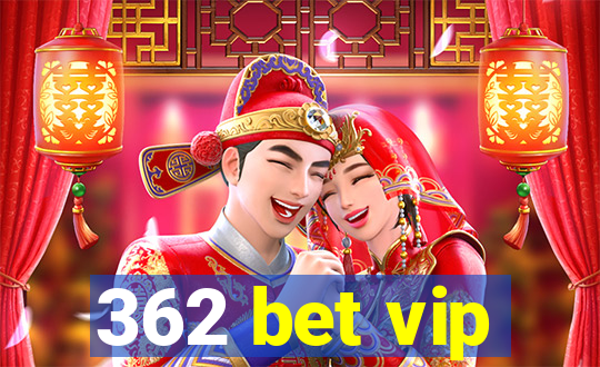 362 bet vip