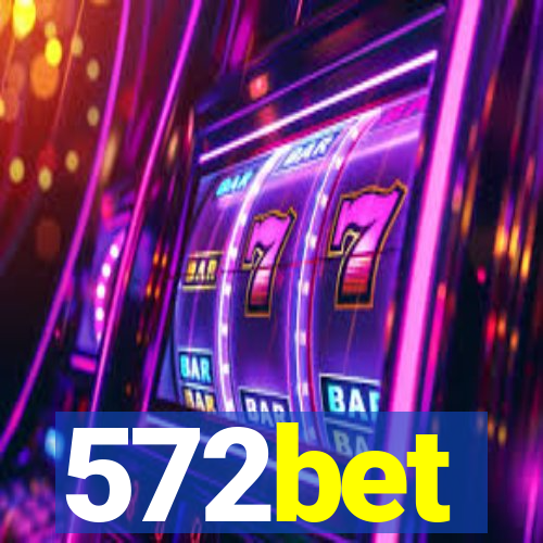 572bet