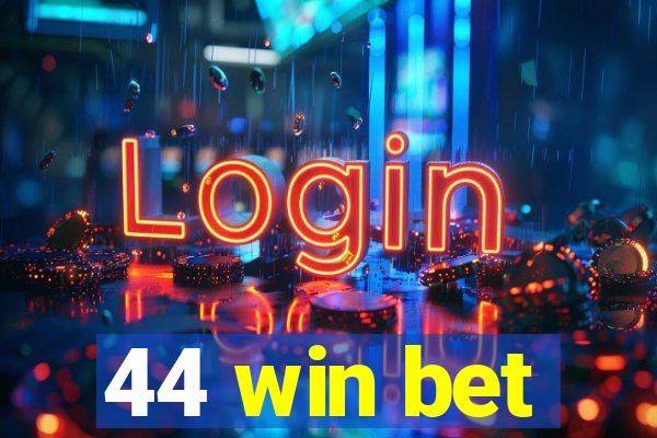 44 win bet