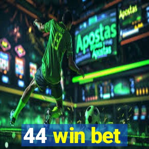 44 win bet