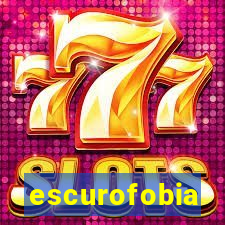 escurofobia