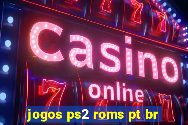 jogos ps2 roms pt br