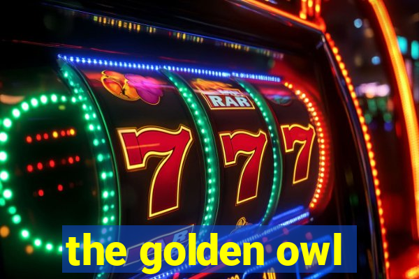 the golden owl