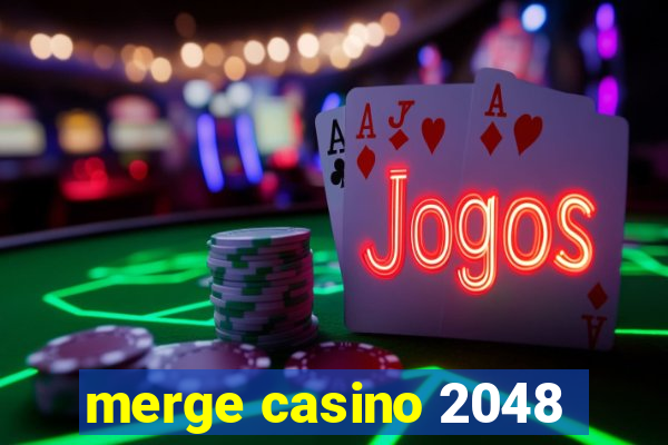 merge casino 2048