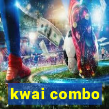 kwai combo