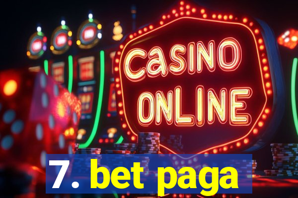 7. bet paga