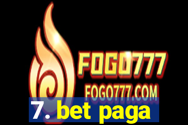 7. bet paga