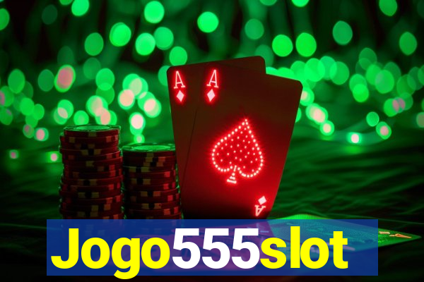 Jogo555slot