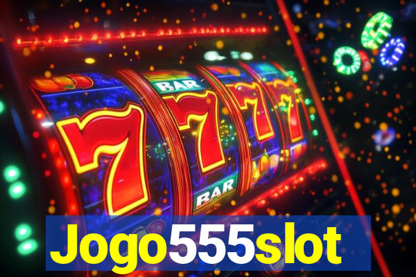 Jogo555slot