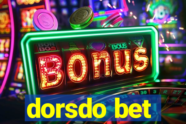 dorsdo bet