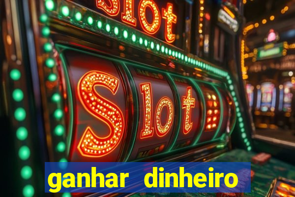 ganhar dinheiro online jogando