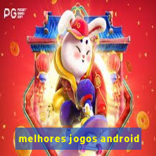 melhores jogos android