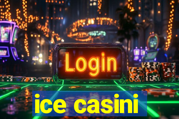 ice casini