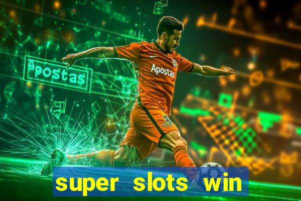 super slots win real cash