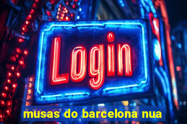 musas do barcelona nua