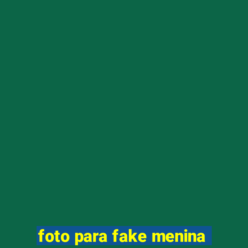 foto para fake menina