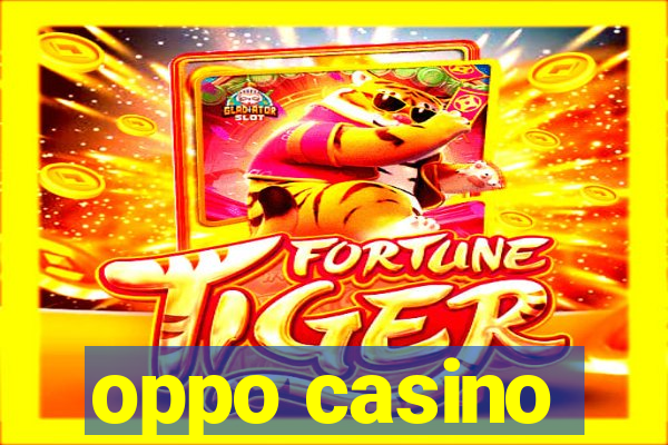 oppo casino