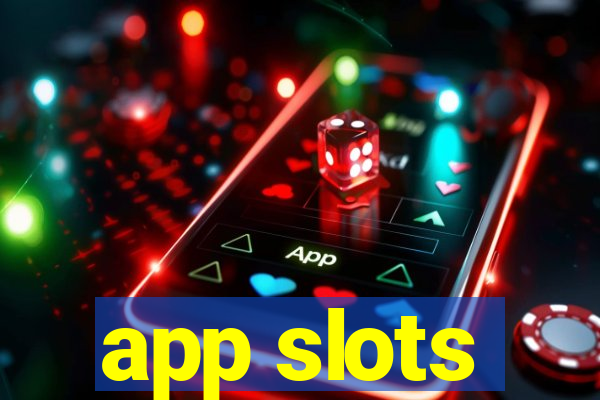 app slots