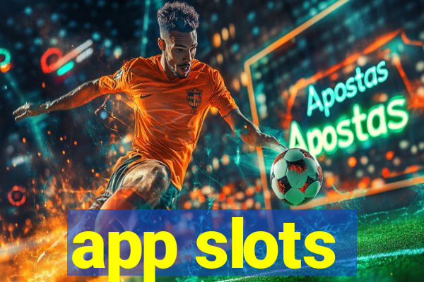 app slots