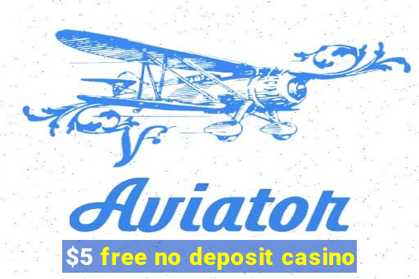 $5 free no deposit casino