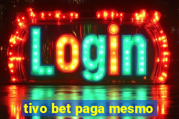 tivo bet paga mesmo