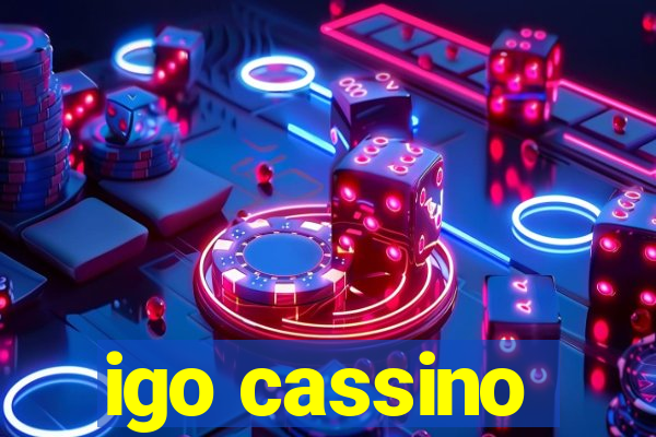 igo cassino