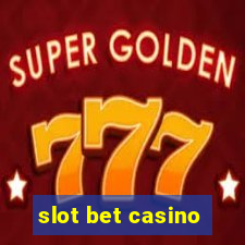 slot bet casino