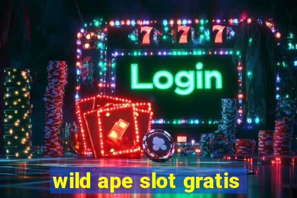 wild ape slot gratis