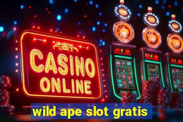 wild ape slot gratis