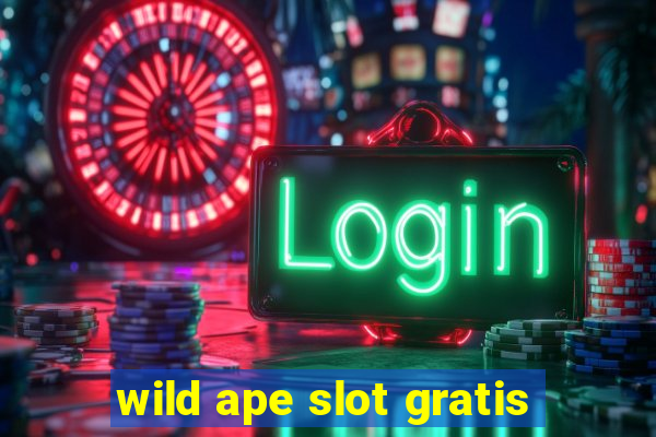 wild ape slot gratis