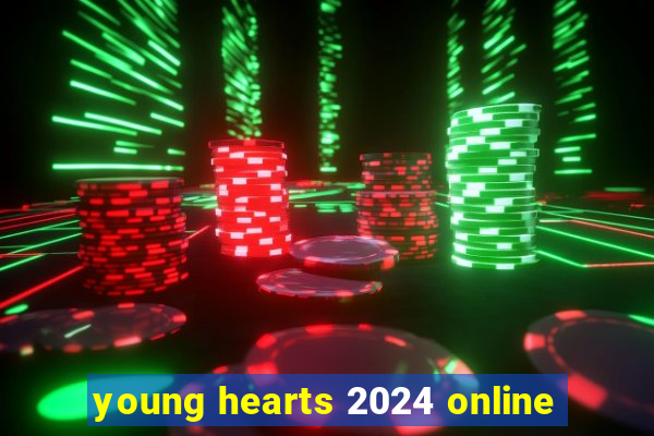 young hearts 2024 online