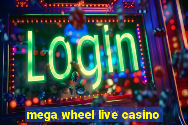 mega wheel live casino