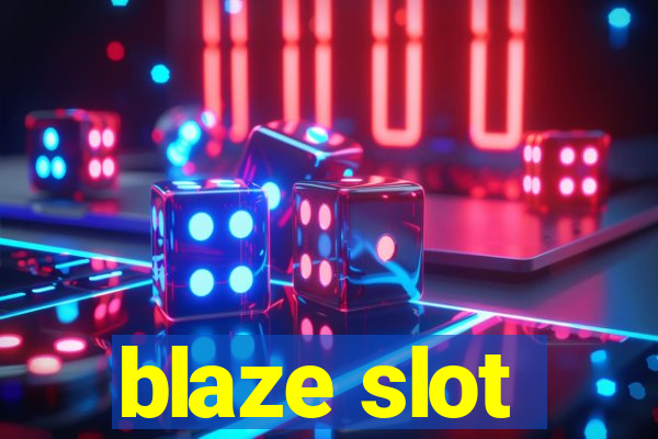 blaze slot