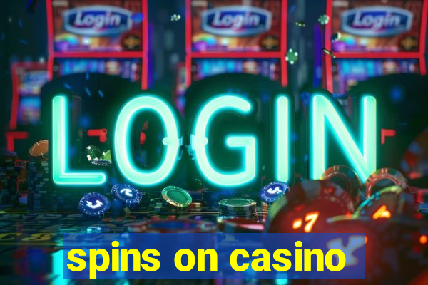 spins on casino